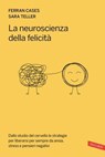 La neuroscienza della felicità - Sara Teller ; Ferran Cases Galdeano - 9791222202648