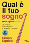 Qual è il tuo sogno? What's your dream? - Simon Squibb - 9791222203560