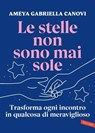 Le stelle non sono mai sole - Ameya Gabriella Canovi - 9791222203980