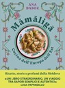 Mămăligă. Cucina dell’Europa dell’Est - Ana Basoc - 9791222204017
