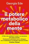 Il potere metabolico della mente - Georgia Ede - 9791222204222