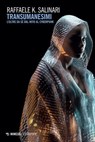 Transumanesimi - Raffaele K Salinari - 9791222318639