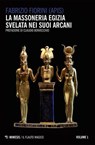 La Massoneria Egizia svelata nei suoi arcani - Fabrizio Fiorini - 9791222319742