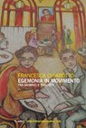Egemonia in movimento - Francesca Chiarotto - 9791222319919