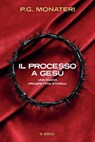 Il processo a Gesù - Pier Giuseppe Monateri - 9791222320229