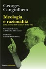 Ideologia e razionalità nella storia delle scienze della vita - Georges Canguilhem - 9791222321226
