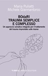 BOdaRI Trauma Semplice e Complesso - Maria Puliatti ; Michele Giannantonio - 9791222323688