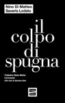 Il colpo di spugna - Nino Di Matteo ; Saverio Lodato - 9791222500324