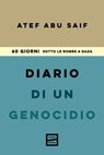 Diario di un genocidio - Atef Abu Saif ; Chris Hedges ; Orsola Casagrande - 9791222500386