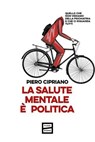 La salute mentale è politica - Piero Cipriano - 9791222500737