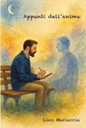 Appunti dell'anima - Lino Muciaccia - 9791222816104