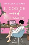Il codice nerd dell'amore - Marilena Sommer - 9791223201350