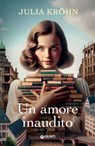 Un amore inaudito - Julia Kröhn - 9791223280461