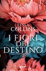 I fiori del destino - Tessa Collins - 9791223280683