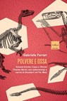 Polvere e ossa - Gabriele Ferrari - 9791254501023