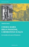 Chiara Maria della Passione, carmelitana scalza - Fabrizio Nurra - 9791254521199