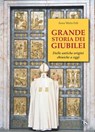 Grande storia dei Giubilei - Anna Maria Foli - 9791254713501