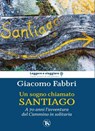 Un sogno chiamato Santiago - Giacomo Fabbri - 9791254713945