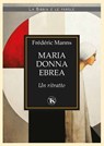 Maria donna ebrea - Frédéric Manns - 9791254713969