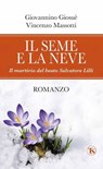 Il seme e la neve - Giovannino Giosuè ; Vincenzo Massotti - 9791254714409