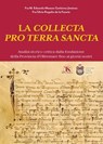 La Collecta pro Terra Sancta - Silvio Rogelio de la Fuente ; M. Eduardo Masseo Gutiérrez Jiménez - 9791254714553