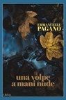 Una volpe a mani nude - Emmanuelle Pagano - 9791254760147