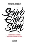 Scrivo ergo sum - Andrea De Benedetti - 9791254842720