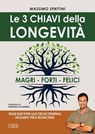 Le 3 chiavi della longevità - Massimo Spattini - 9791254912041