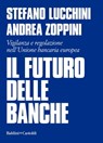 Il futuro delle banche - Stefano Lucchini - 9791254944783