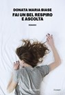 FAI UN BEL RESPIRO E ASCOLTA - Donata Maria Biase - 9791254947296