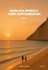 TEMPI SUPPLEMENTARI - Gianluca Spadola - 9791254947708
