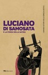 Luciano di Samosata e la forza della satira - Maurizia Matteuzzi ; AA.VV. - 9791255013464