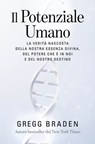 Il Potenziale Umano - Gregg Braden - 9791255030652