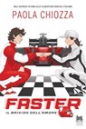 Faster. Il brivido dell'amore - Paola Chiozza - 9791255170945