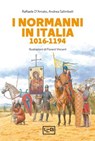 I normanni in Italia - Raffaele D'Amato ; Andrea Salimbeti - 9791255210290