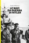 Le navi da guerra di Hitler - Gordon Williamson - 9791255211778
