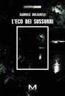 L'eco dei sussurri - Gabriele Dolzadelli - 9791255273295