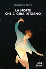 La notte che ci gira intorno - Francesca Zoppei - 9791255332138