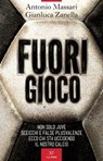 Fuori gioco - Antonio Massari ; Gianluca Zanella - 9791255430346