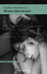 Mentre tutto brucia - Paulina Spiechowicz - 9791255480969