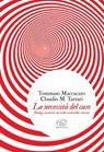 La necessità del caso - Tommaso Maccacaro ; Claudio Maria Tartari - 9791255511137