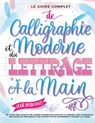 Le Guide Complet de Calligraphie Moderne et du Lettrage à la Main pour Débutants - Special Art Entertainment - 9791255531456