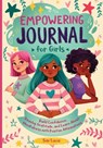 Empowering Journal for Girls: Build Confidence, Develop Gratitude, and Learn About Mindfulness with Positive Affirmations - Sav Lucia - 9791255532194