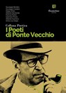 Collana Poetica I Poeti di Ponte Vecchio vol. 13 - Giuseppe Brindisi ; Giuseppe Calabrò ; Diego D'Aló ; Alberto Del Sordo ; Patrizia Feltrin ; Gabriele Finizio ; Alberto Guerrera ; Anna Lisa Volpe - 9791255587781