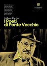 Collana Poetica I Poeti di Ponte Vecchio vol. 25 - Roberto Bernardi ; Davide Ciampi ; Teresa Cimmino ; Giacomo Cozzi ; Cristina Mazza ; Cristian Nardoni ; Gianni Salvioni ; Mauro Vivoli - 9791255588917