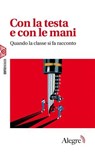 Con la testa e con le mani - Aa. Vv. ; Maurizio Landini - 9791255600565