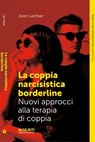 La coppia narcisistista borderline - Joan Lachkar - 9791255740032