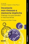 Inconscio non rimosso e memoria implicita - Giuseppe Craparo ; Clara Mucci - 9791255740278