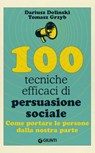 100 tecniche efficaci di persuasione sociale - Dariusz Dolinski ; Tomasz Grzyb - 9791255740506
