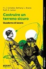 Costruire un terreno sicuro - Hugo Schielke ; Bethany Brand ; Ruth Lanius - 9791255740858